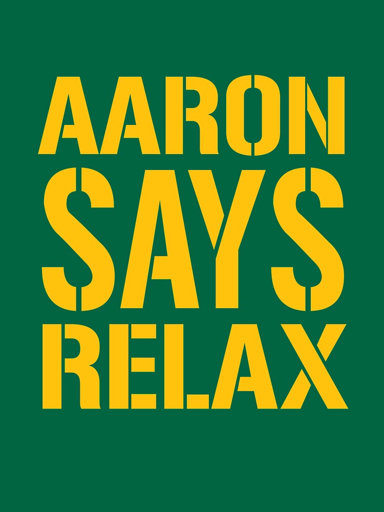 aaron says relax shirt