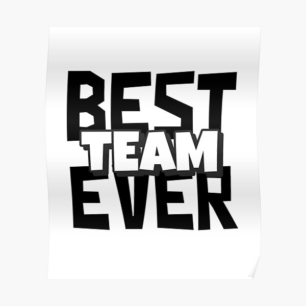 best-team-ever-design-black-and-white-team-colors-poster-for-sale-by