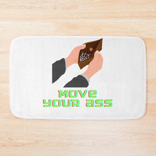Item preview, money: no money move your ass designed and sold by mrelax57700.