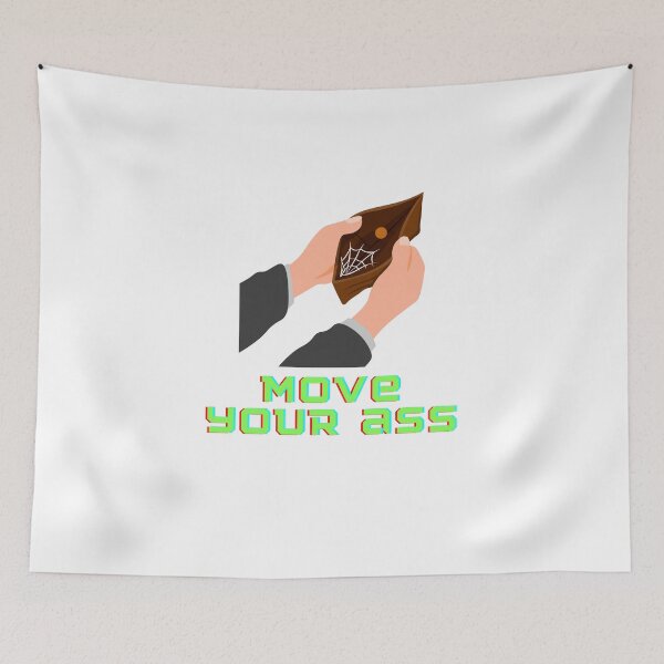 Item preview, money: no money move your ass designed and sold by mrelax57700.