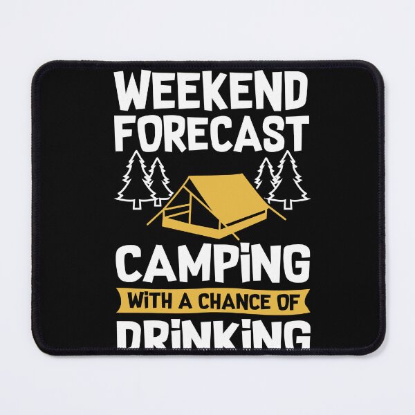 Item preview, Weekend Forecast Camping With A Chance of Drinking designed and sold by Kjahli.