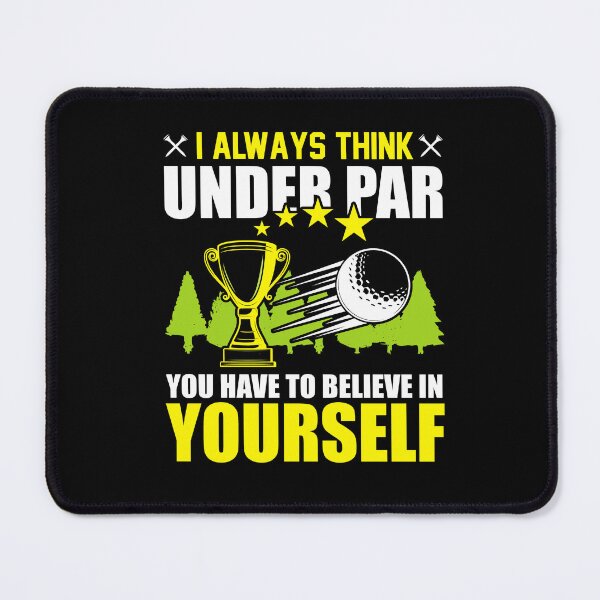 Item preview, I Always Think Under Par - Golf Quote designed and sold by deepan chandrasekaran.