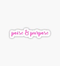Poise and Purpose Sticker