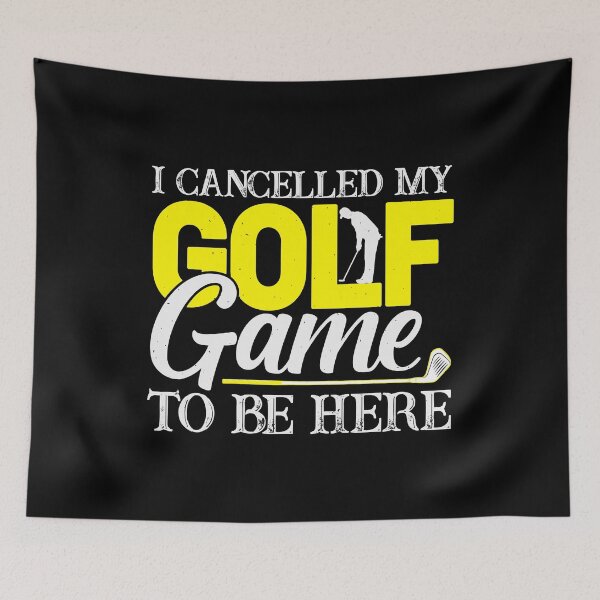 Item preview, I Cancelled My Golf Game To Be Here - Funny Golf Saying designed and sold by deepan chandrasekaran.