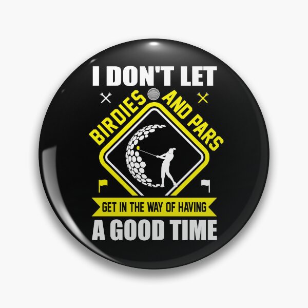 Item preview,  I Don't Let Birdies And Pars Get In The Way - Funny Golf Saying designed and sold by deepan chandrasekaran.