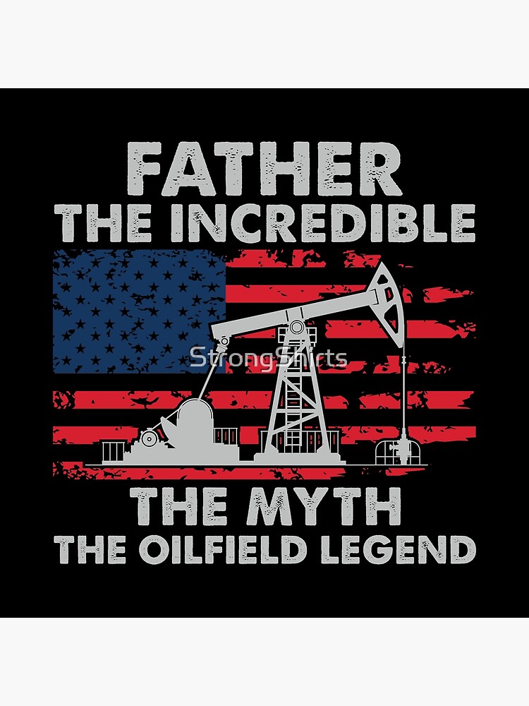 oilfield-worker-father-the-myth-funny-oil-well-worker-poster-for-sale-by-strongshirts-redbubble