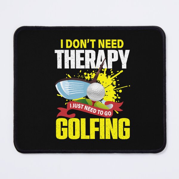 Item preview, I Dont Need Therapy I Just Need To Go To Golfing designed and sold by deepan chandrasekaran.