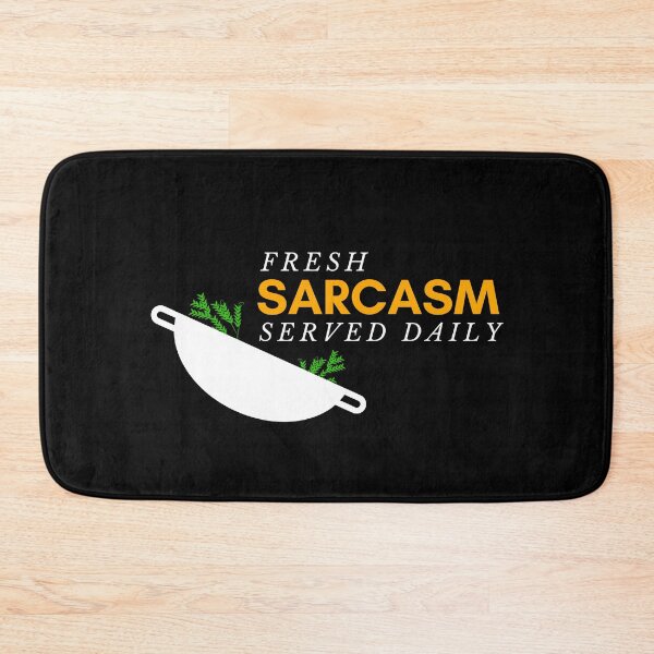 Item preview, Fresh Sarcasm Served Daily designed and sold by wildpiksel.