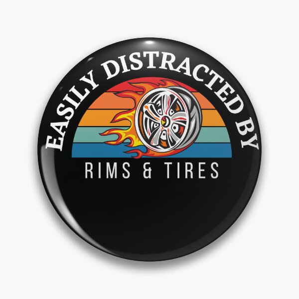 Item preview, Easily Distracted By Rims & Tires Car Rim Chrome Racing Wheels Hot Distractions Truck Tire designed and sold by CarantinedChaos.