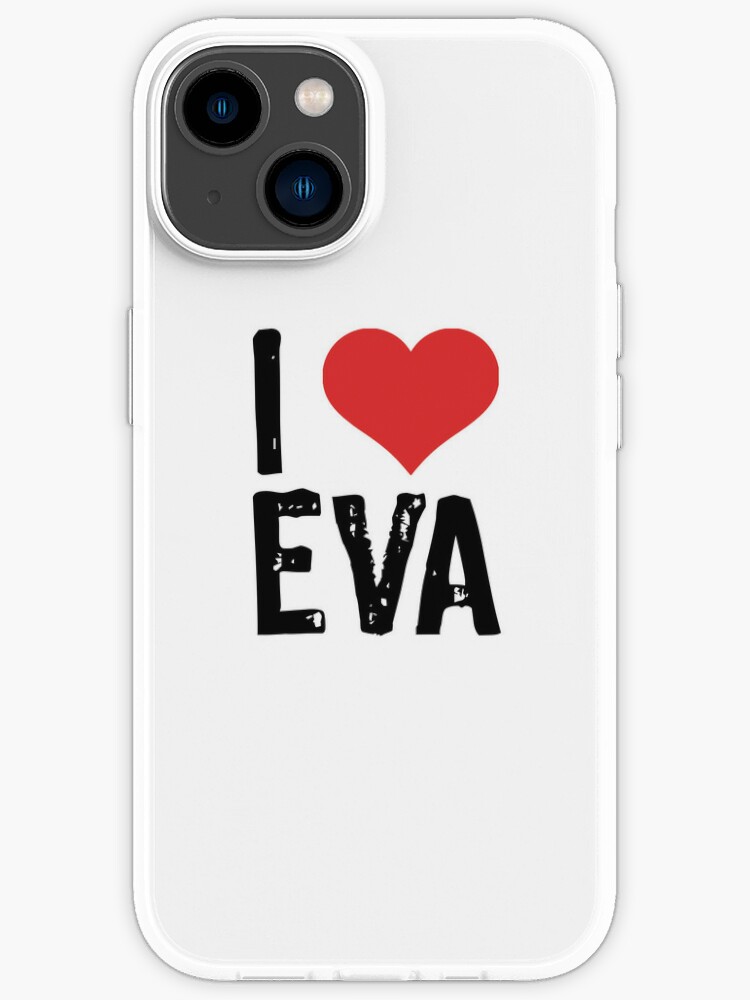 I Love Eva Iphone Case For Sale By Samcloverhearts Redbubble