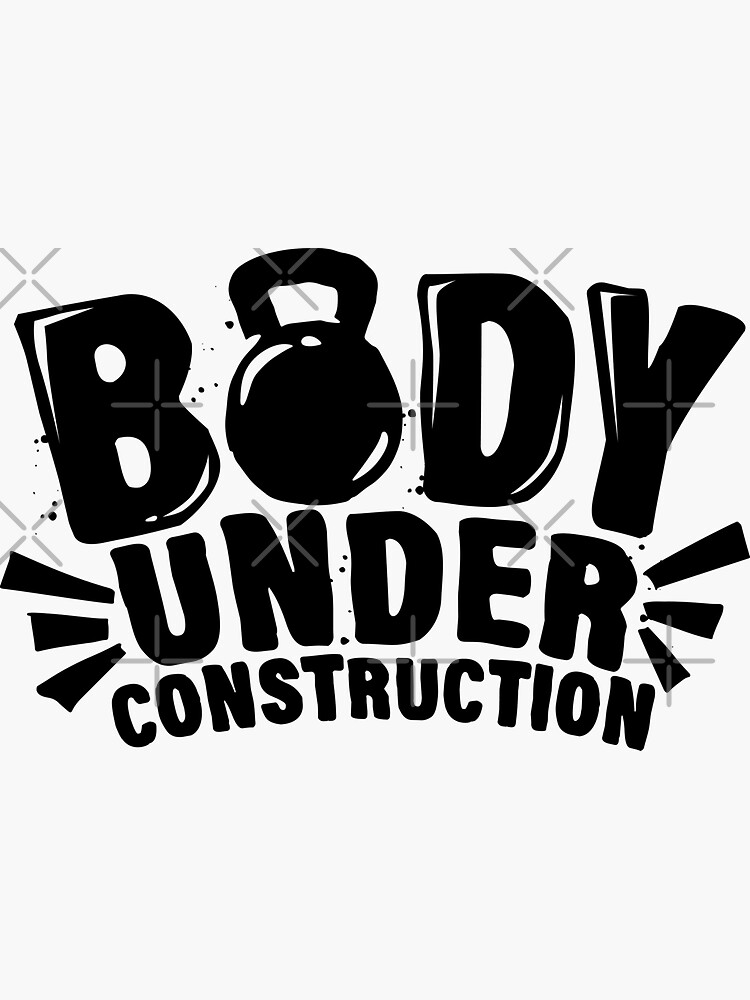 "Body Under Construction Body Under Construction⭐⭐⭐⭐⭐" Sticker for Sale