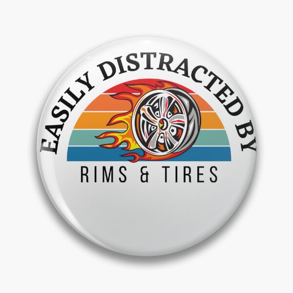 Item preview, Easily Distracted By Rims & Tires Car Rim Chrome Racing Wheels Hot Distractions Truck Tire designed and sold by CarantinedChaos.