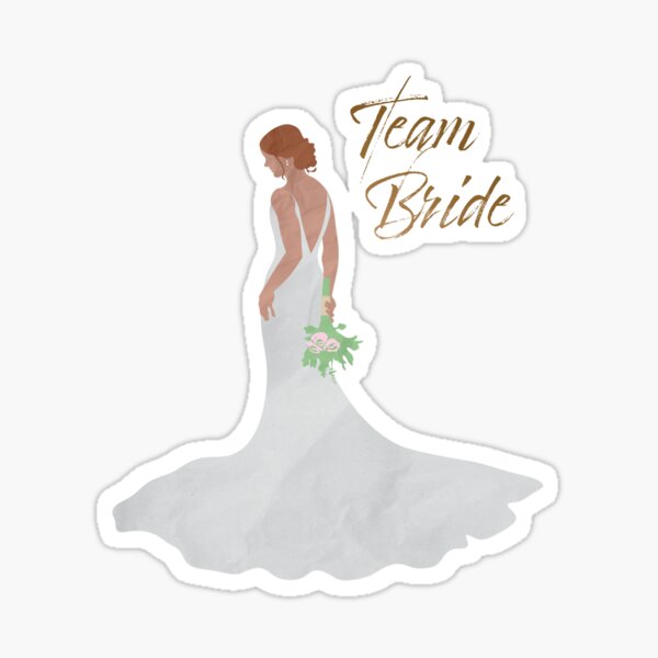 Team Bride / Bridesmaid / Bachlorette Design V1 Sticker