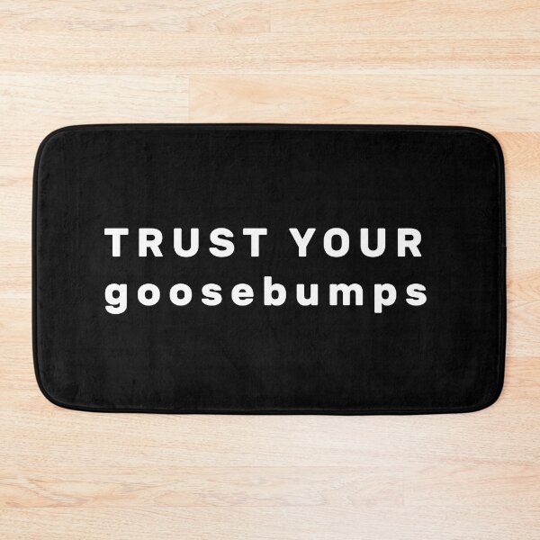 Item preview, TRUST YOUR goosebumps - White designed and sold by Parag's Travel Shop.