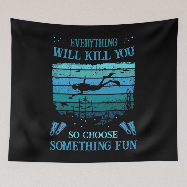 Item preview, Diving - everything will kill you, choose some fun designed and sold by Shirt-Designs.