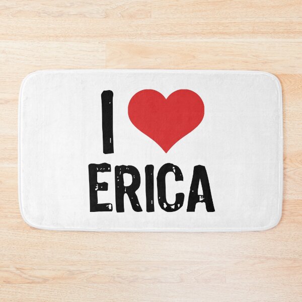 Item preview, I Love Erica designed and sold by The "I Love Everything" Shop.