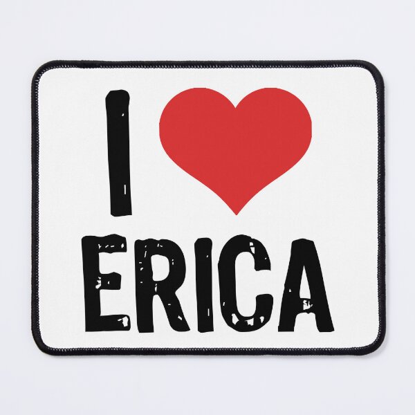 Item preview, I Love Erica designed and sold by The "I Love Everything" Shop.