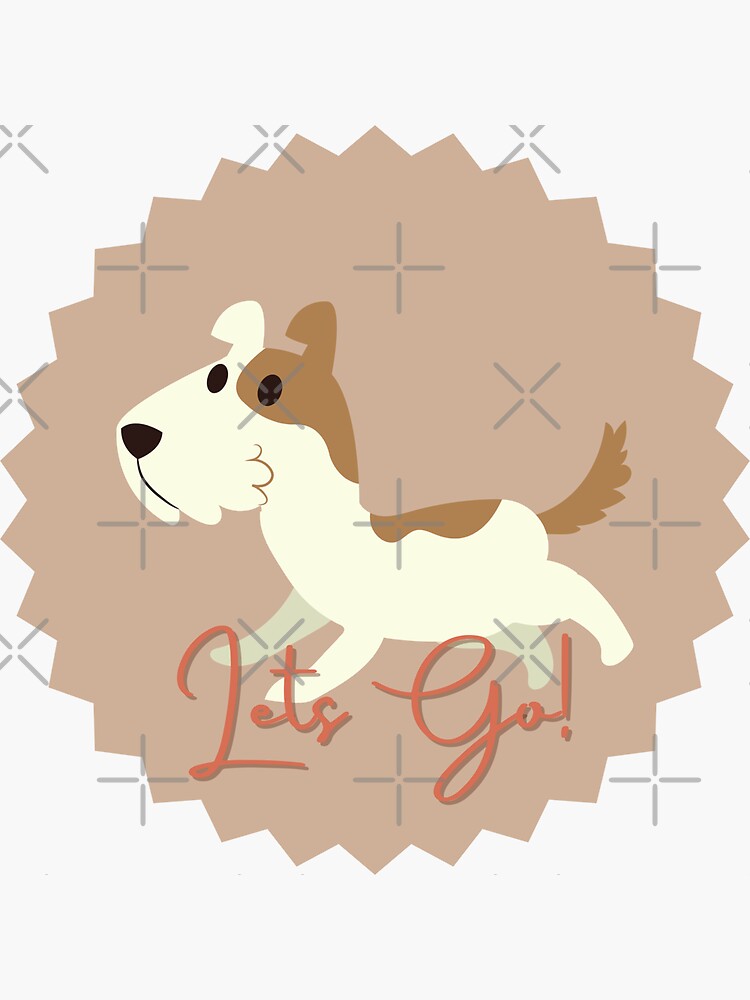  Lets Go Dog For Happy Person Sticker For Sale By Dikahadrian94 