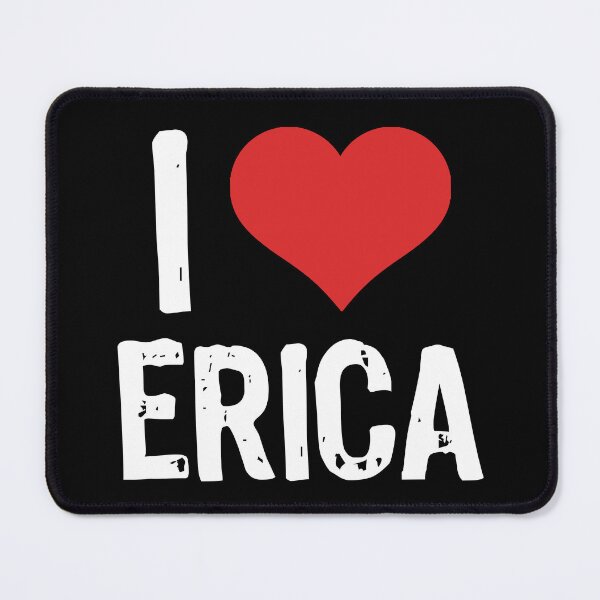 Item preview, I Love Erica designed and sold by The "I Love Everything" Shop.