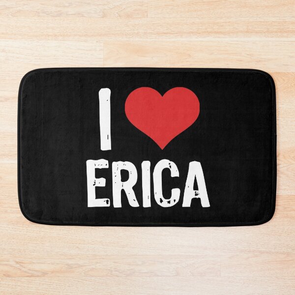 Item preview, I Love Erica designed and sold by The "I Love Everything" Shop.