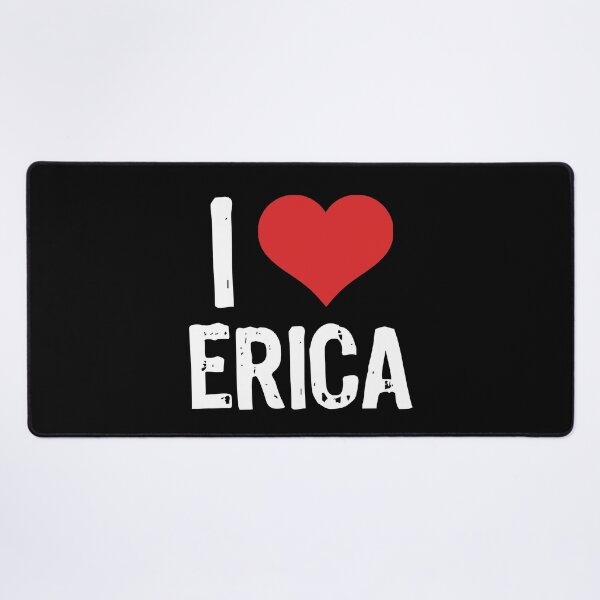 Item preview, I Love Erica designed and sold by The "I Love Everything" Shop.
