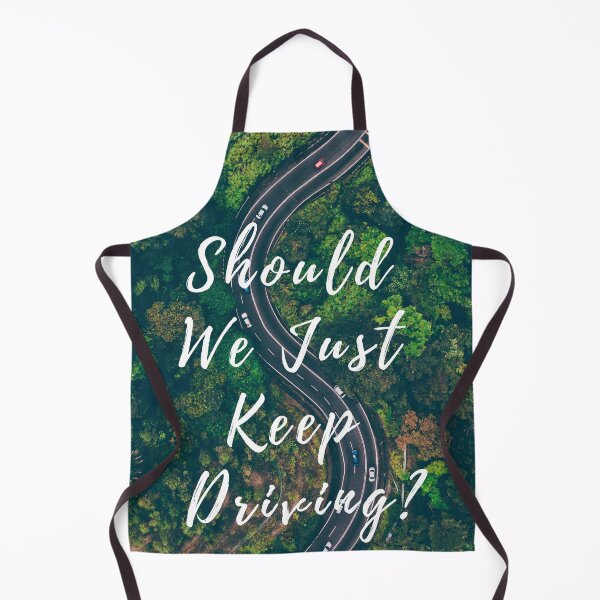 Item preview, Should We Just Keep Driving designed and sold by autumnchu.