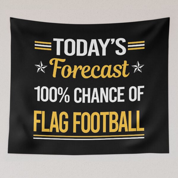 Item preview, Funny Today's Forecast Flag Football designed and sold by TroyaBrewer.