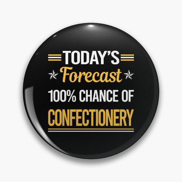 Item preview, Funny Today's Forecast Confectionery Confectioner designed and sold by TroyaBrewer.
