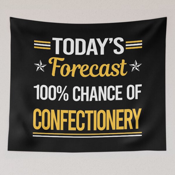 Item preview, Funny Today's Forecast Confectionery Confectioner designed and sold by TroyaBrewer.