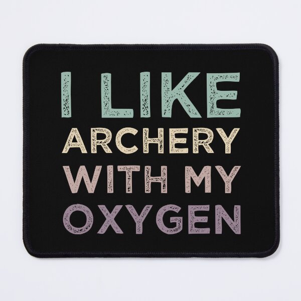 Item preview, I Like Archery With My Oxygen designed and sold by medbdj.