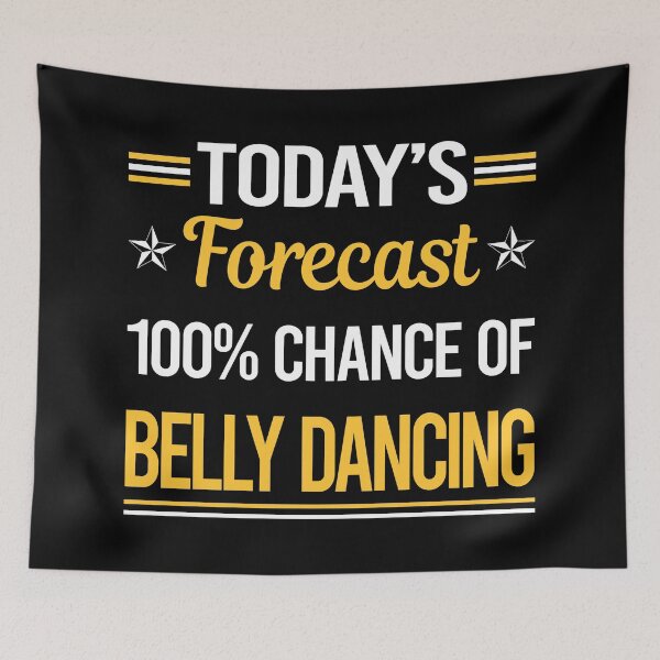 Item preview, Funny Today's Forecast Belly Dancing Dance Bellydance Bellydancing Bellydancer designed and sold by TroyaBrewer.