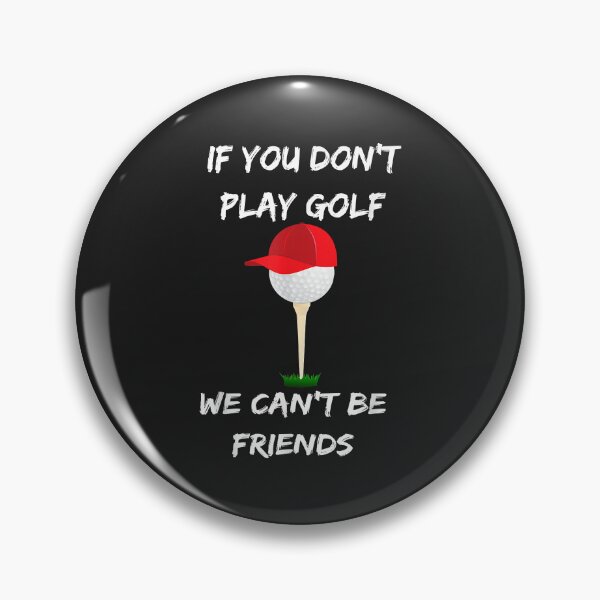 Item preview, Funny Golfing If You Don't Play Golf We Can't Be Friends designed and sold by virnmjan.