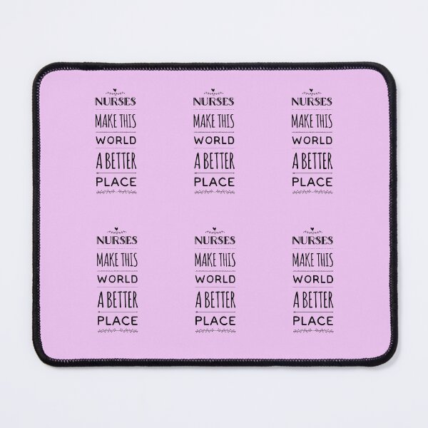 Item preview, Nursing Quotes - Nurses Make This world A Better Place designed and sold by SuperMerchMan.