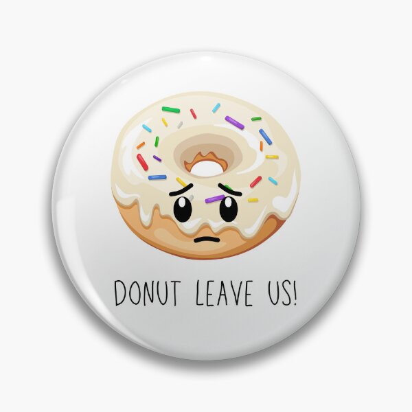 Item preview, Do not leave us (Donut) Coworker Friend leaving designed and sold by CherieTree.