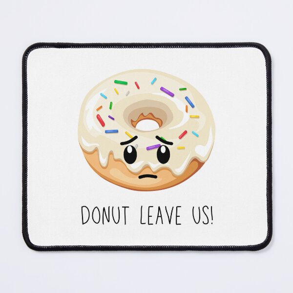 Item preview, Do not leave us (Donut) Coworker Friend leaving designed and sold by CherieTree.