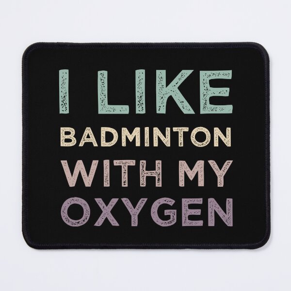 Item preview, I Like Badminton With My Oxygen designed and sold by medbdj.