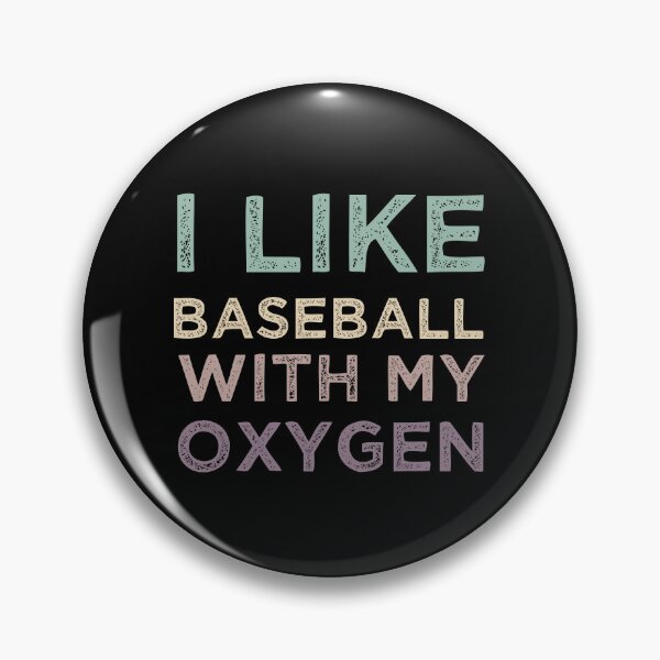 Item preview, I Like Baseball With My Oxygen designed and sold by medbdj.