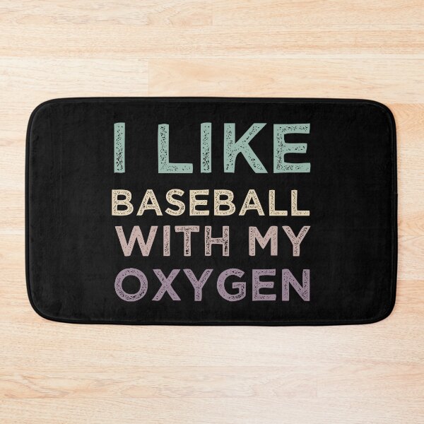 Item preview, I Like Baseball With My Oxygen designed and sold by medbdj.