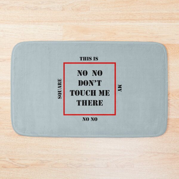 Item preview, No No Square, No No Don_amp_amp_amp_39_t Touch Me There   designed and sold by LeahCampbel0.