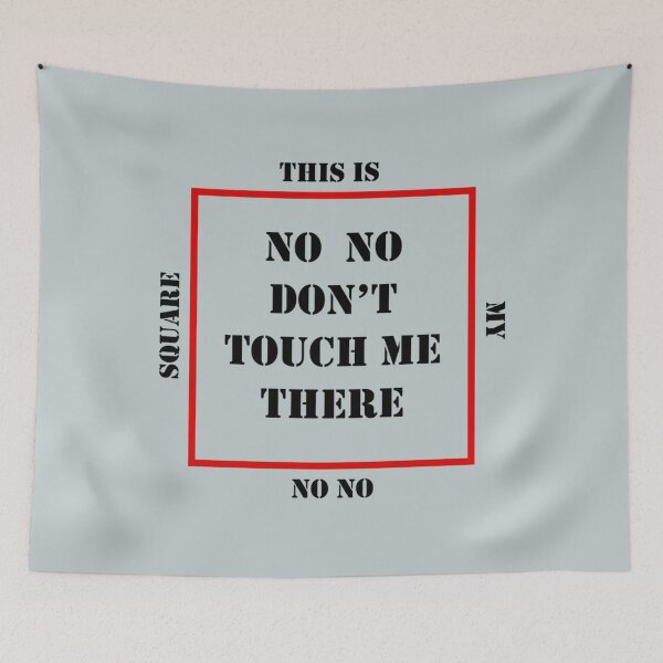 Item preview, No No Square, No No Don_amp_amp_amp_39_t Touch Me There   designed and sold by LeahCampbel0.