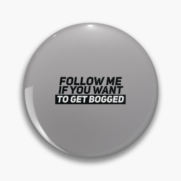 Item preview, Follow me if you want get bogged   designed and sold by Moto-GB.