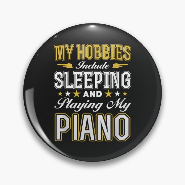 Item preview, Hobbies Include Sleeping Playing Piano designed and sold by virnmjan.