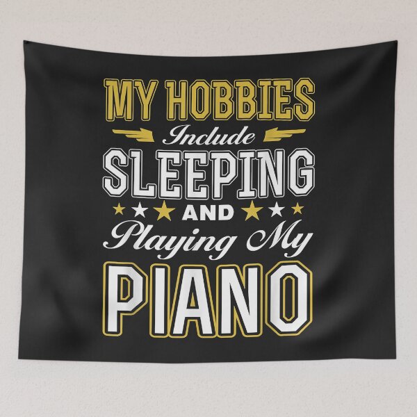 Item preview, Hobbies Include Sleeping Playing Piano designed and sold by virnmjan.