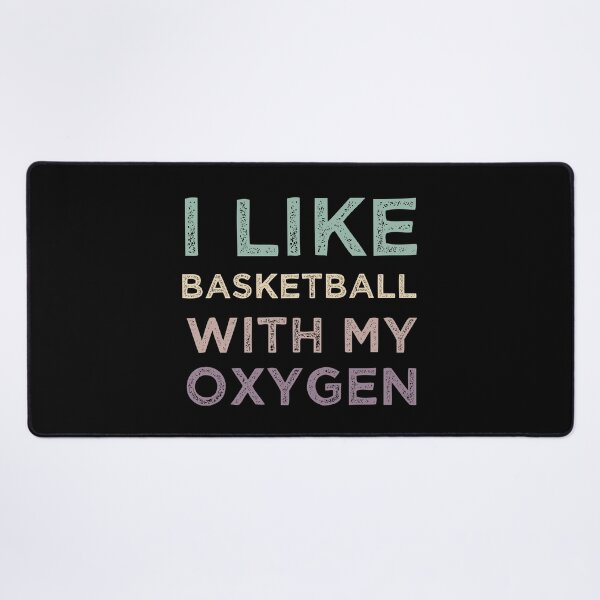 Item preview, I Like Basketball With My Oxygen designed and sold by medbdj.