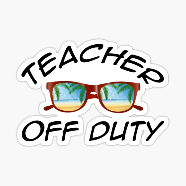 We Are On A Break Teacher Off Duty Sticker For Sale By Wise Craft