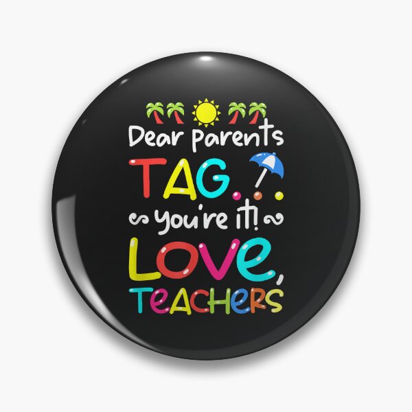 Item preview, Dear Parents Tag You're It Love Teachers Last Day Of School designed and sold by JeffreyMCombs.