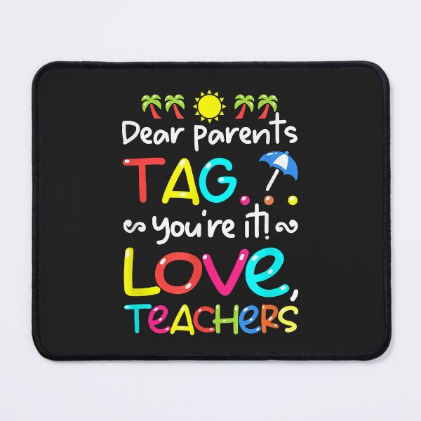 Item preview, Dear Parents Tag You're It Love Teachers Last Day Of School designed and sold by JeffreyMCombs.
