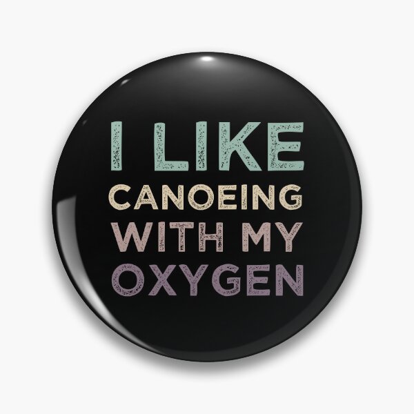 Item preview, I Like Canoeing With My Oxygen designed and sold by medbdj.
