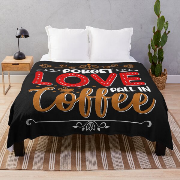 Item preview, Forget Love Fall In Coffee Caffeine Lover designed and sold by JeffreyMCombs.