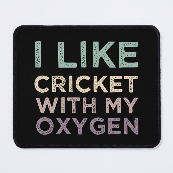 Item preview, I Like Cricket With My Oxygen designed and sold by medbdj.